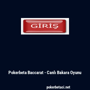 Pokerbeta Baccarat - Canlı Bakara Oyunu