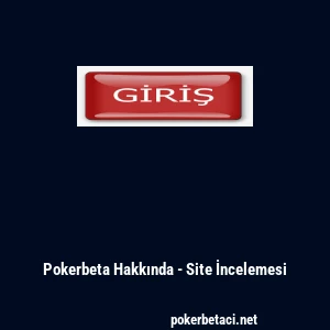 Pokerbeta Hakkında - Site İncelemesi