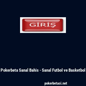 Pokerbeta Sanal Bahis - Sanal Futbol ve Basketbol