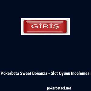 Pokerbeta Sweet Bonanza - Slot Oyunu İncelemesi